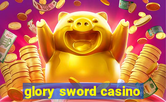 glory sword casino